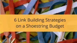 6 link building strategies on a shoestring-budget