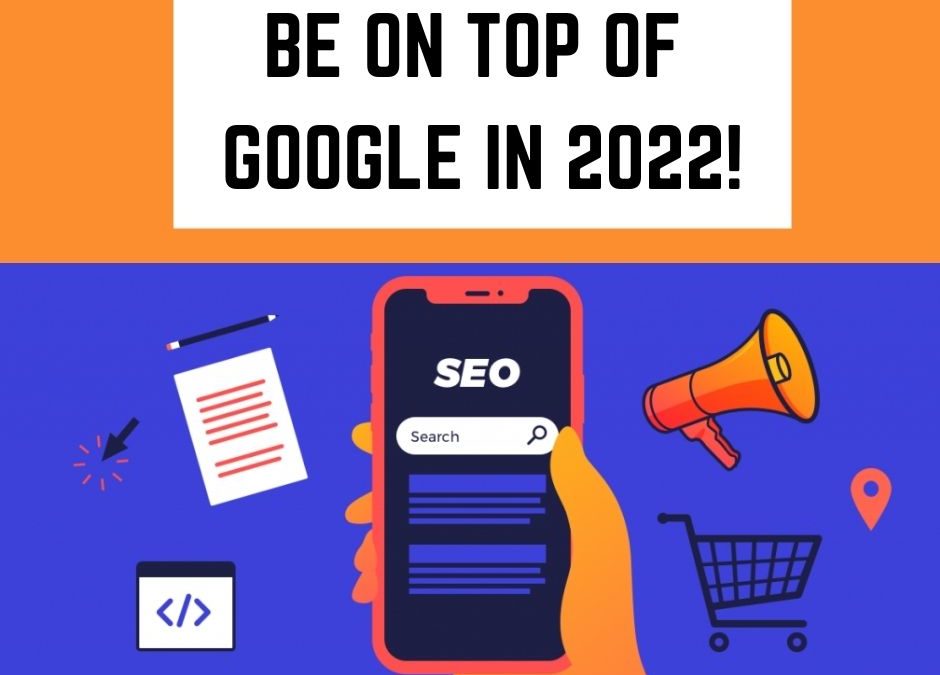 Be on Top of Google in 2022: 5 SEO Tips for eCommerce PLUS the 2022 SEO Checklist!